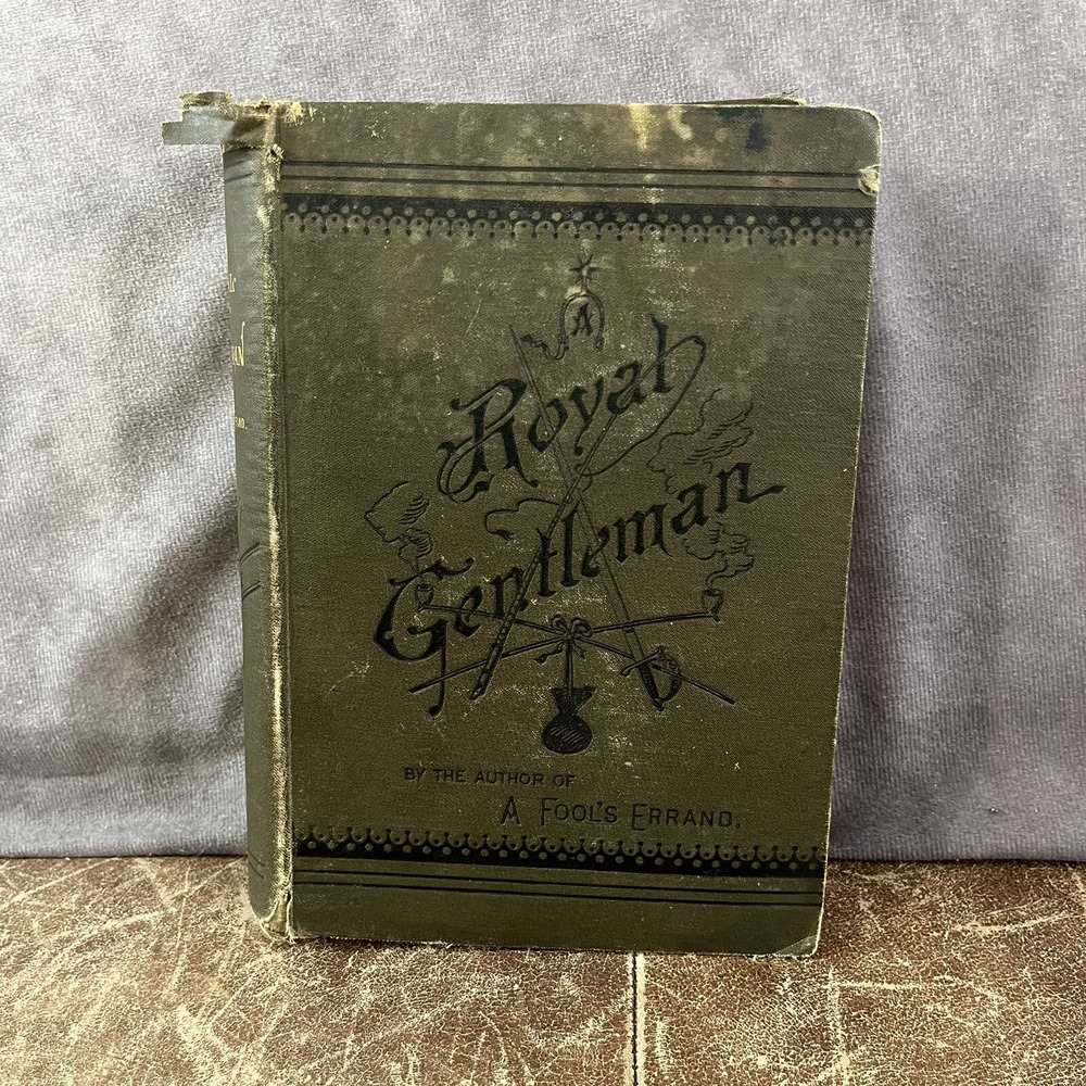 Albion W Tourgee A Royal Gentleman Book 1881 Green Hardcover Antique Fiction